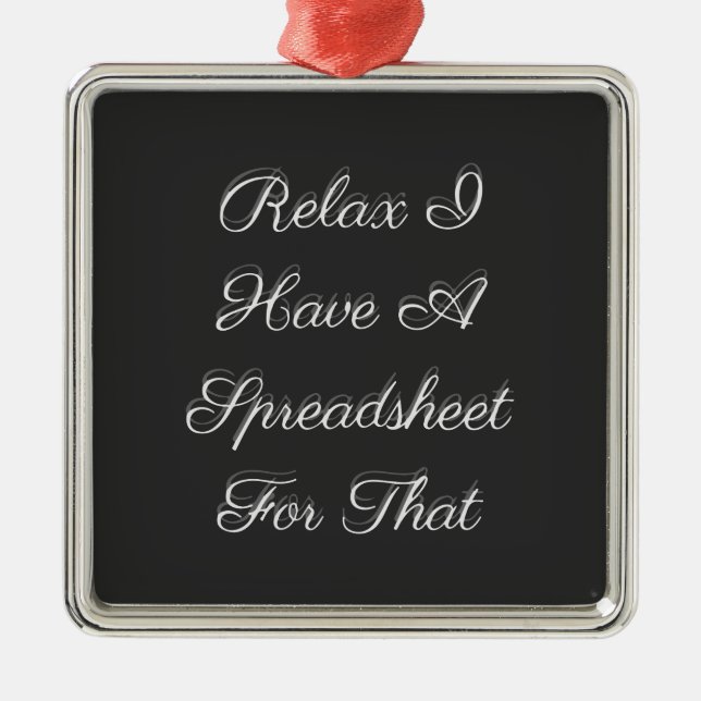 Slappna av, jag har ett kalkylblad för det julgransprydnad metall (Framsidan)