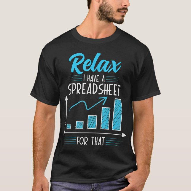 Slappna av. Jag har ett kalkylblad för redovisning T Shirt (Framsida)