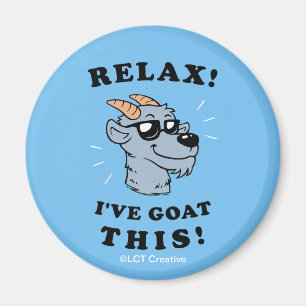 Slappna av! Jag har gjort det här Magnet