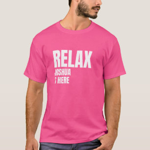 Slappna av Joshua är här Populära Birth Namn Joshu T Shirt