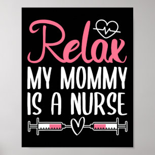Slappna av min Mamma är en sjuksköterska Poster