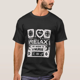 Slappna av min mamma är en sjuksköterska --- t shirt