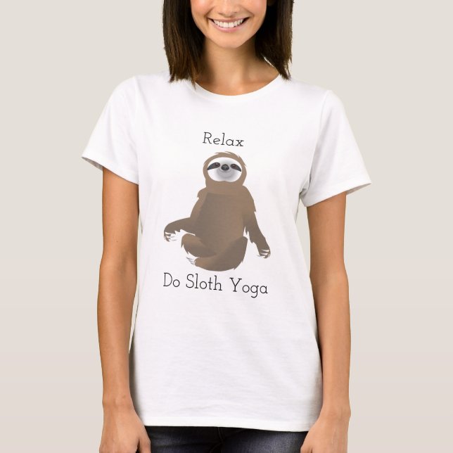 Slappna av och gör Sloth Yoga T Shirt (Framsida)