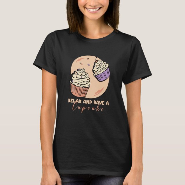 Slappna av och ta en cupkaka t shirt (Framsida)