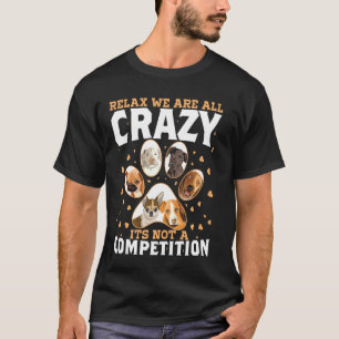 Slappna av om allt galet inte är en tävling för Hu T Shirt