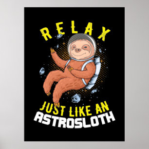 Slappna av precis som en astronaut Sloth Poster