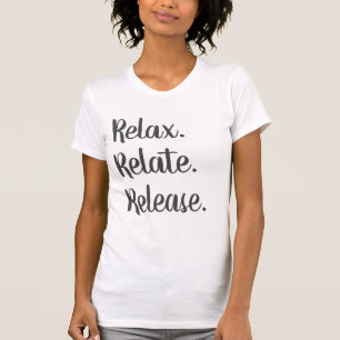 Slappna av, Relate, släpp kvinnors T-Shirt