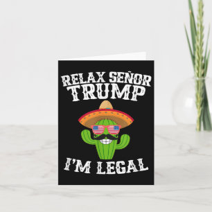 Slappna av Senor Trump - Im Legal - Cinco De Mayo Kort