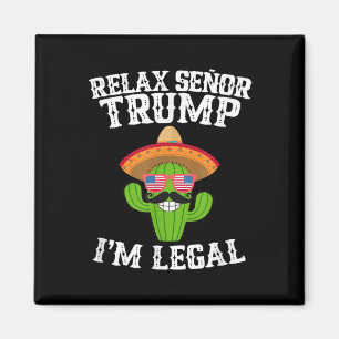 Slappna av Senor Trump - Im Legal - Cinco De Mayo  Magnet