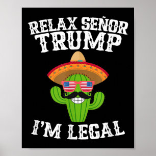 Slappna av Senor Trump - Im Legal - Cinco De Mayo Poster