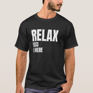 Slappna av Tess är här Popular Birth Namn Tess Cos T Shirt