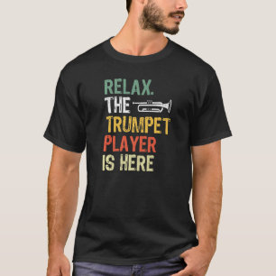 Slappna av, Trumpet Player är här T Shirt