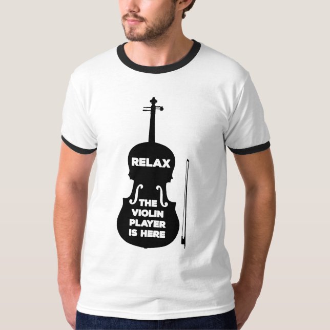 Slappna av Violin Player är här T Shirt (Framsida)