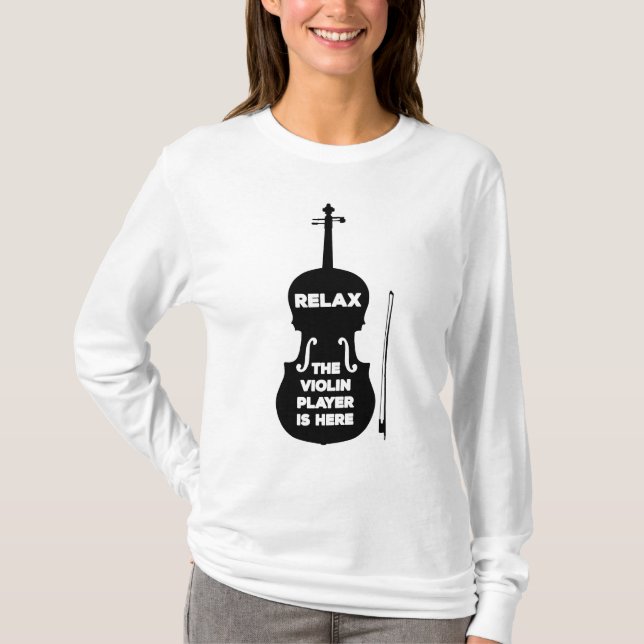 Slappna av Violin Player är här T Shirt (Framsida)