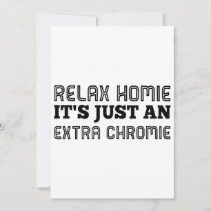slappna homie det är bara en extra chromie hipster