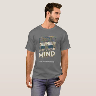 Slår för närvarande människor i mitt sinne Funny S T Shirt