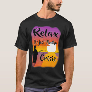 Slarva, det är bara ännu en kris t shirt