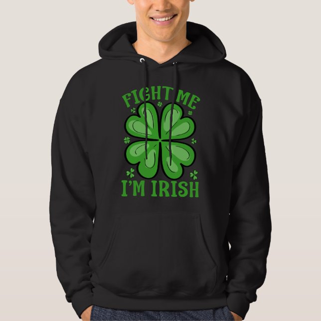 Slåss med mig Jag är irländsk St. Patrick's Day-dr Hoodie (Framsida)