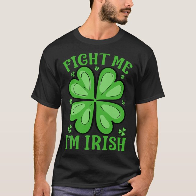 Slåss med mig Jag är irländsk St. Patrick's Day-dr T Shirt (Framsida)