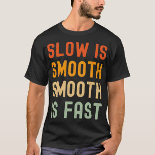 slät är jämnt och snabbt t shirt