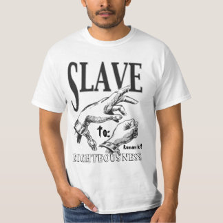 SLAVA Righteousness: , Romans6:18 T-shirt