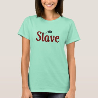 Slave T-Shirt