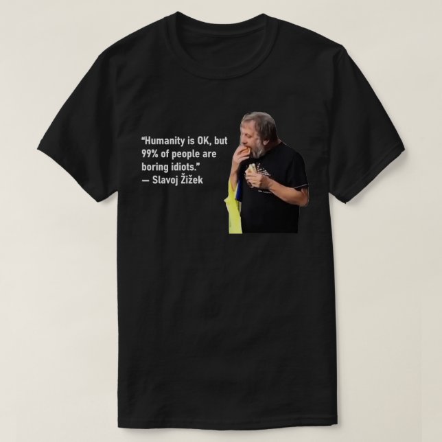 Slavoj Zizek citat T Shirt (Design framsida)