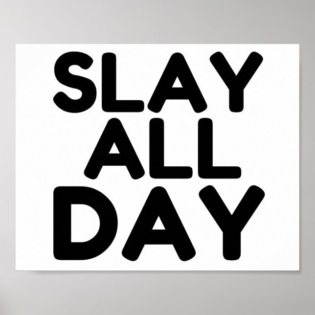 SLAY ALL DAY POSTER (Framsidan)