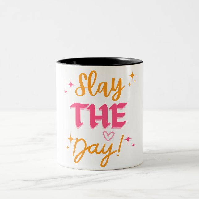 Slay Day Motivational Mugg Design (Center)