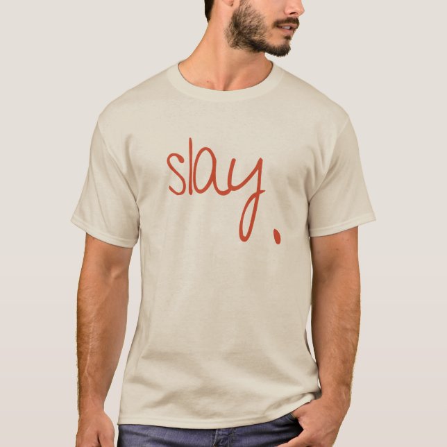Slay - Fierce and Fabulous Typography Design T Shirt (Framsida)