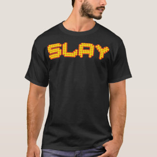 Slay Funny T Shirt