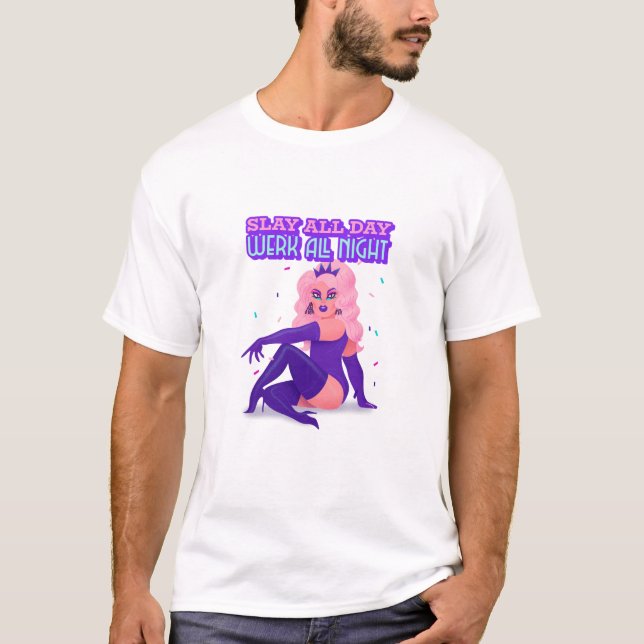 Slay hela dagen, Werk hela natten T Shirt (Framsida)