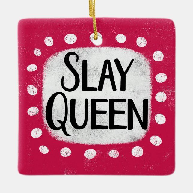 Slay Queen Ornament (Framsida)