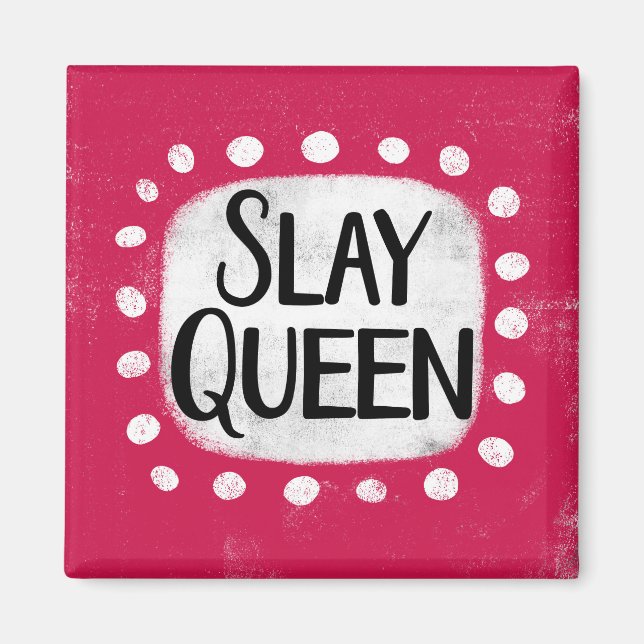 Slay Queen Refrigerator Magnet (Framsidan)