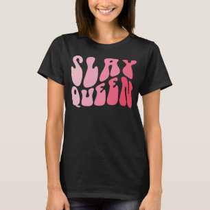Slay Queen Slang Self Confidence Flawless Funny T Shirt