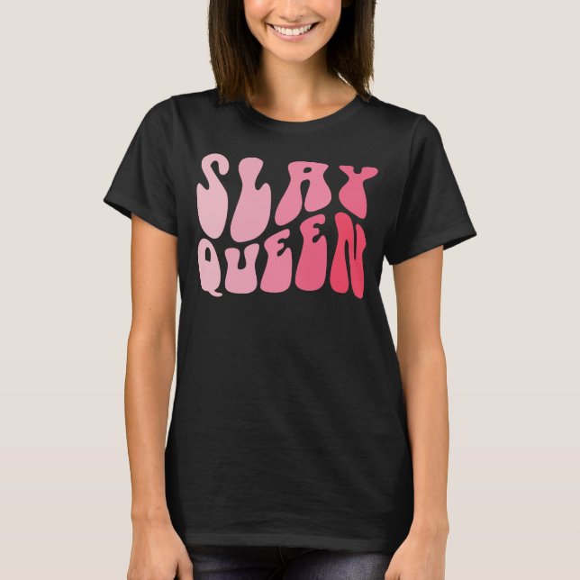 Slay Queen Slang Self Confidence Flawless Funny T Shirt (Framsida)