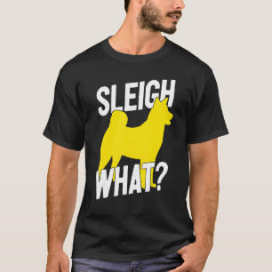 Sled Hund Sledding Husky Sleigh What Musher T Shirt