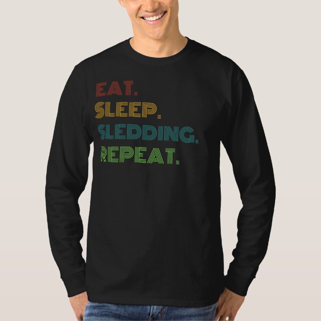Sledar döttrar: Ät, viloläge, Sleding Repeat Funny T Shirt (Framsida)