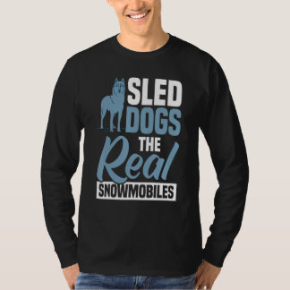 Sleddogs 4 t shirt