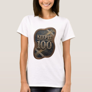 Sleek Guld KEEP IT 100 Wearable Art T Shirt