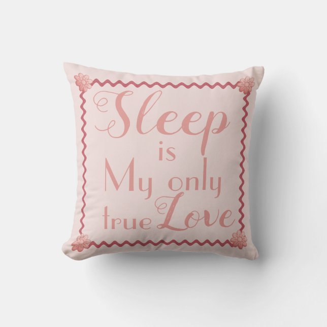 SLEEP är Min enda Äkta kärlek Rosa Dekorativ kudde (Framsida)