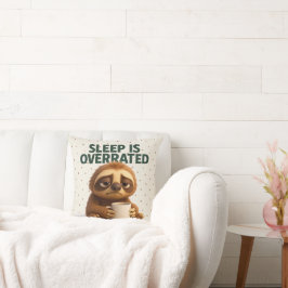 Sleep Is Overrated Sloth – Funny Gift New Parents Kudde