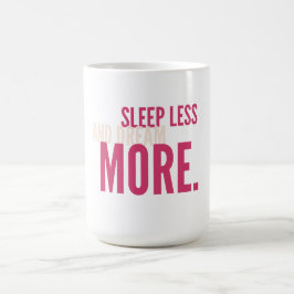 Sleep Less,Dream More Minimalist Motivational Mug Kaffemugg