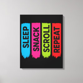 Sleep Snack Scroll Repeat Funny Digital Life Canvastryck