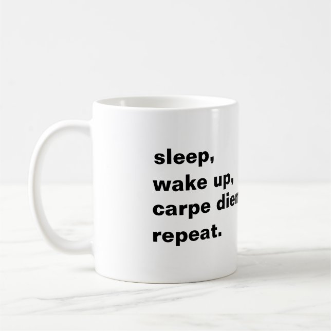 Sleep, wake up, carpe diem. Repeat. Kaffemugg (Vänster)