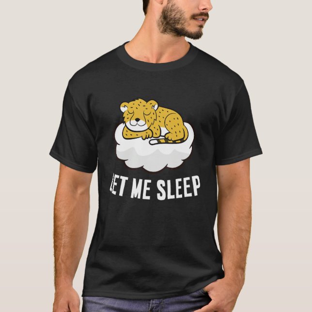 Sleeping Cheetah Let Me Sleep Cute Napping Cheetah T Shirt (Framsida)