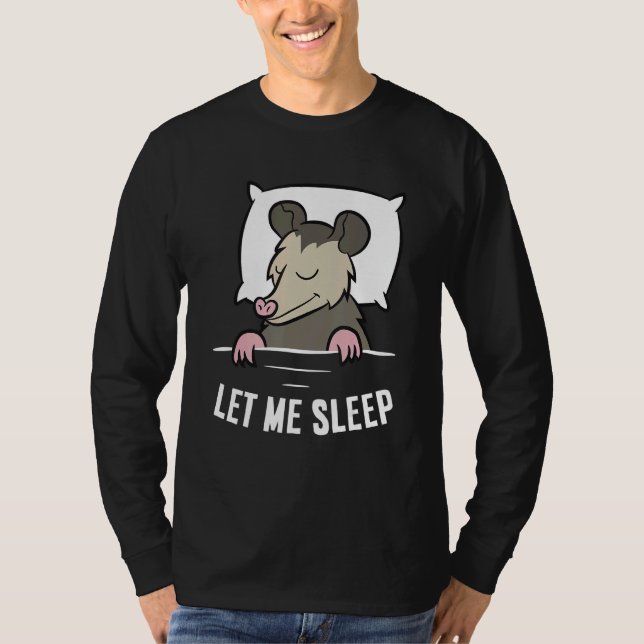 Sleeping Opossum Let Me Sleep Cute Napping Opossum T Shirt (Framsida)