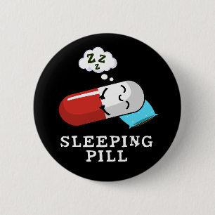 Sleeping Pill Funny Medicine Pun Mörk BG Knapp