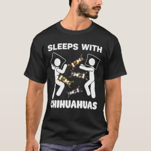 SLEEPS MED CHIHUAHUAS T SHIRT