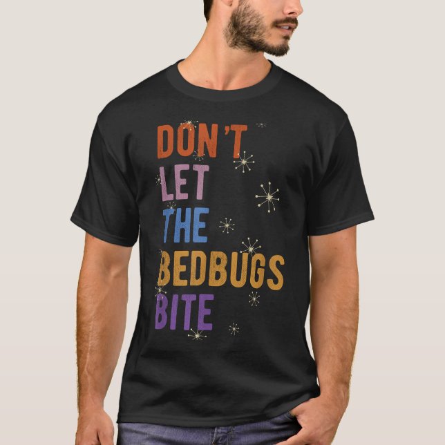 Sleepwear Gift Don't Let The Bedbugs Bite Wards Of T Shirt (Framsida)